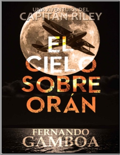 Онлайн книга - Небо над Ораном - Фернандо Гамбоа