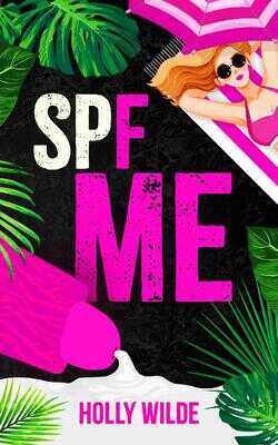 Онлайн книга - SPF ME - Холли Уайлд