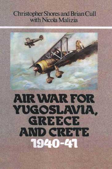 Онлайн книга - Война в воздухе за Югославию, Грецию и Крит 1940-41 (с фото) - Кристофер Шорз